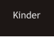 Kinder