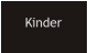 Kinder